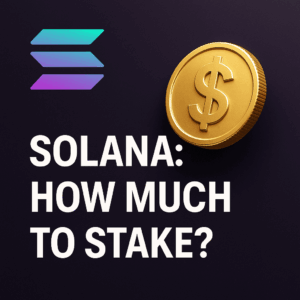 How Much SOL to Stake? | Complete Guide to Solana Staking
